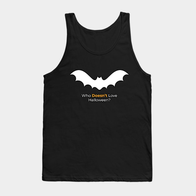 Who Doesn't Love Halloween? Tank Top by Gotcha!